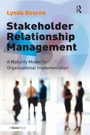 Stakeholder Relationship Management: A Maturity Model for Organisational Implementation book cover