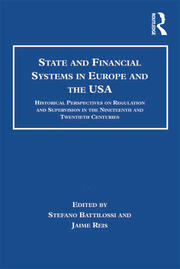 State and Financial Systems in Europe and the USA: Historical Perspectives on Regulation and Supervision in the Nineteenth and Twentieth Centuries book cover