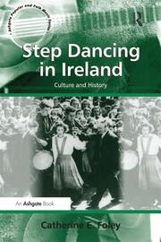 Step Dancing in Ireland: Culture and History book cover