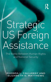 Strategic US Foreign Assistance: The Battle Between Human Rights and National Security book cover
