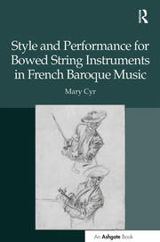 Style and Performance for Bowed String Instruments in French Baroque Music book cover