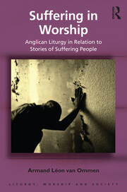 Suffering in Worship: Anglican Liturgy in Relation to Stories of Suffering People book cover