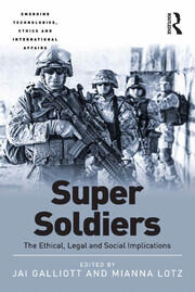 Super Soldiers: The Ethical, Legal and Social Implications book cover