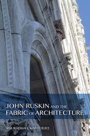 John Ruskin and the Fabric of Architecture book cover