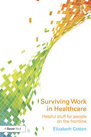 Surviving Work in Healthcare: Helpful stuff for people on the frontline book cover