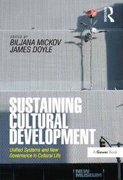 Sustaining Cultural Development: Unified Systems and New Governance in Cultural Life book cover