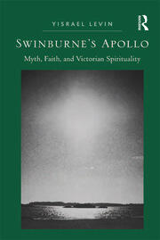 Swinburne's Apollo: Myth, Faith, and Victorian Spirituality book cover