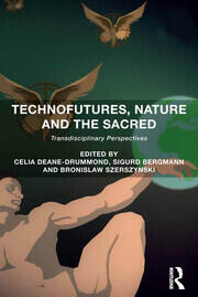 Technofutures, Nature and the Sacred: Transdisciplinary Perspectives book cover