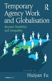 Temporary Agency Work and Globalisation: Beyond Flexibility and Inequality book cover