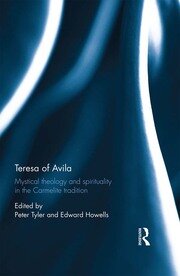 Teresa of Avila: Mystical Theology and Spirituality in the Carmelite Tradition book cover