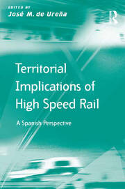 Territorial Implications of High Speed Rail: A Spanish Perspective book cover