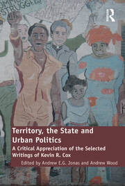 Territory, the State and Urban Politics: A Critical Appreciation of the Selected Writings of Kevin R. Cox book cover