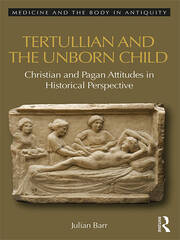 Tertullian and the Unborn Child: Christian and Pagan Attitudes in Historical Perspective book cover