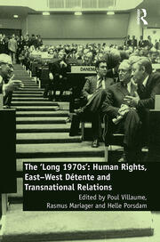 The ‘Long 1970s’: Human Rights, East-West Détente and Transnational Relations book cover