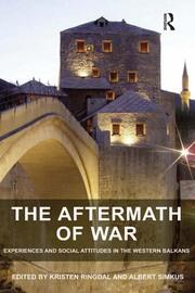 The Aftermath of War: Experiences and Social Attitudes in the Western Balkans book cover