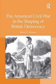 The American Civil War in the Shaping of British Democracy book cover
