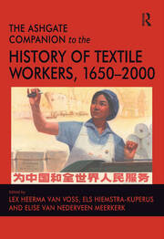 The Ashgate Companion to the History of Textile Workers, 1650–2000 book cover