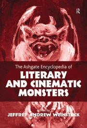 The Ashgate Encyclopedia of Literary and Cinematic Monsters book cover