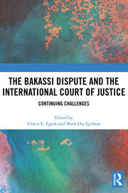 The Bakassi Dispute and the International Court of Justice: Continuing Challenges book cover