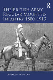The British Army Regular Mounted Infantry 1880–1913 book cover
