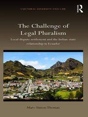 The Challenge of Legal Pluralism: Local dispute settlement and the Indian-state relationship in Ecuador book cover