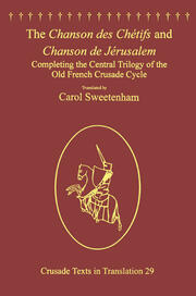 The Chanson des Chétifs and Chanson de Jérusalem: Completing the Central Trilogy of the Old French Crusade Cycle book cover