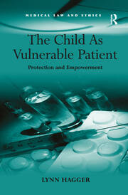 The Child As Vulnerable Patient: Protection and Empowerment book cover
