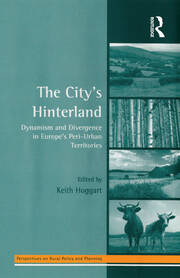 The City's Hinterland: Dynamism and Divergence in Europe's Peri-Urban Territories book cover