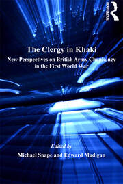 The Clergy in Khaki: New Perspectives on British Army Chaplaincy in the First World War book cover