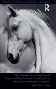 The Concept 'Horse' Paradox and Wittgensteinian Conceptual Investigations: A Prolegomenon to Philosophical Investigations book cover