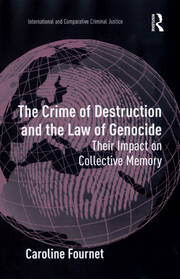 The Crime of Destruction and the Law of Genocide: Their Impact on Collective Memory book cover