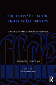 The Crusade in the Fifteenth Century: Converging and competing cultures book cover