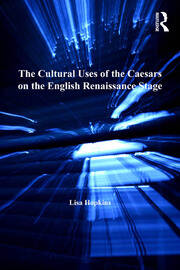 The Cultural Uses of the Caesars on the English Renaissance Stage book cover