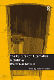 The Cultures of Alternative Mobilities: Routes Less Travelled book cover