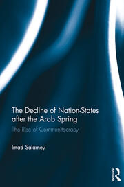 The Decline of Nation-States after the Arab Spring: The Rise of Communitocracy book cover