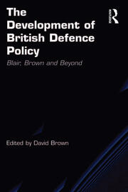 The Development of British Defence Policy: Blair, Brown and Beyond book cover