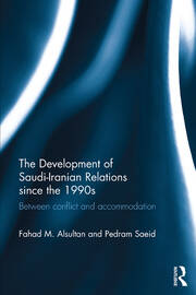 The Development of Saudi-Iranian Relations since the 1990s: Between conflict and accommodation book cover