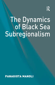 The Dynamics of Black Sea Subregionalism book cover