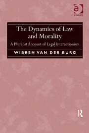 The Dynamics of Law and Morality: A Pluralist Account of Legal Interactionism book cover