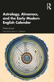 Astrology, Almanacs, and the Early Modern English Calendar book cover