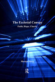 The Ecclesial Canopy: Faith, Hope, Charity book cover