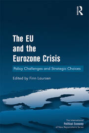 The EU and the Eurozone Crisis: Policy Challenges and Strategic Choices book cover