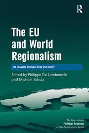 The EU and World Regionalism: The Makability of Regions in the 21st Century book cover