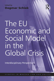 The EU Economic and Social Model in the Global Crisis: Interdisciplinary Perspectives book cover