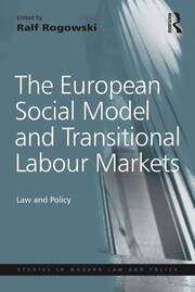 The European Social Model and Transitional Labour Markets: Law and Policy book cover