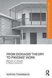 From Doxiadis' Theory to Pikionis' Work: Reflections of Antiquity in Modern Architecture book cover