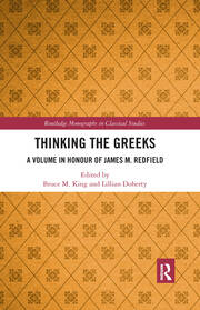 Thinking the Greeks: A Volume in Honor of James M. Redfield book cover