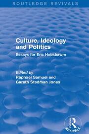 Culture, Ideology and Politics (Routledge Revivals): Essays for Eric Hobsbawm book cover