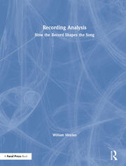 Recording Analysis: How the Record Shapes the Song book cover