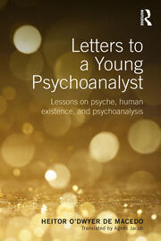 Letters to a Young Psychoanalyst: Lessons on Psyche, Human Existence, and Psychoanalysis book cover